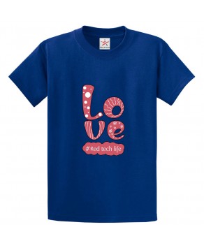 Love Red Tech Life Classic Unisex Kids and Adults T-Shirt